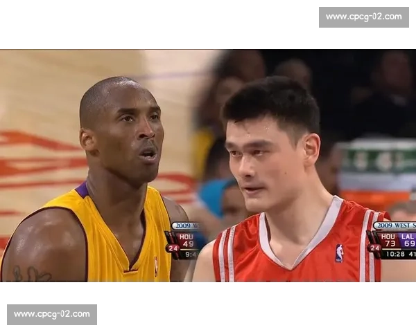 科比对决姚明的时代交锋与中美篮球传奇碰撞全记录赛场瞬间回顾